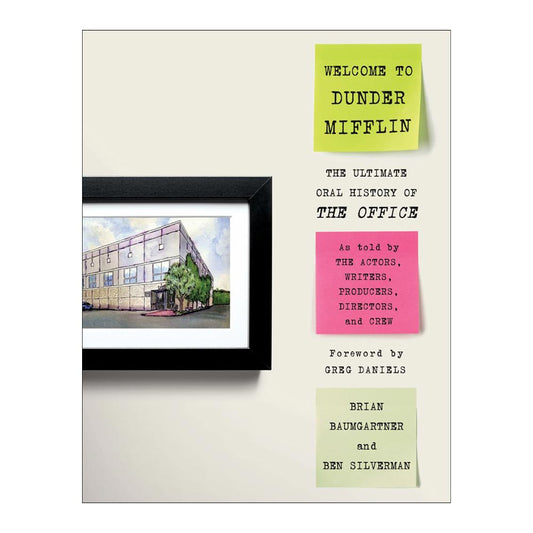 Welcome to Dunder Mifflin : The Ultimate Oral History of The Office