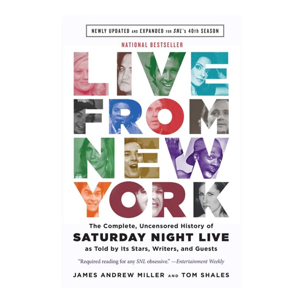 Live From New York : The Complete, Uncensored History of Saturday Night Live as Told by Its Stars, Writers, and Guests