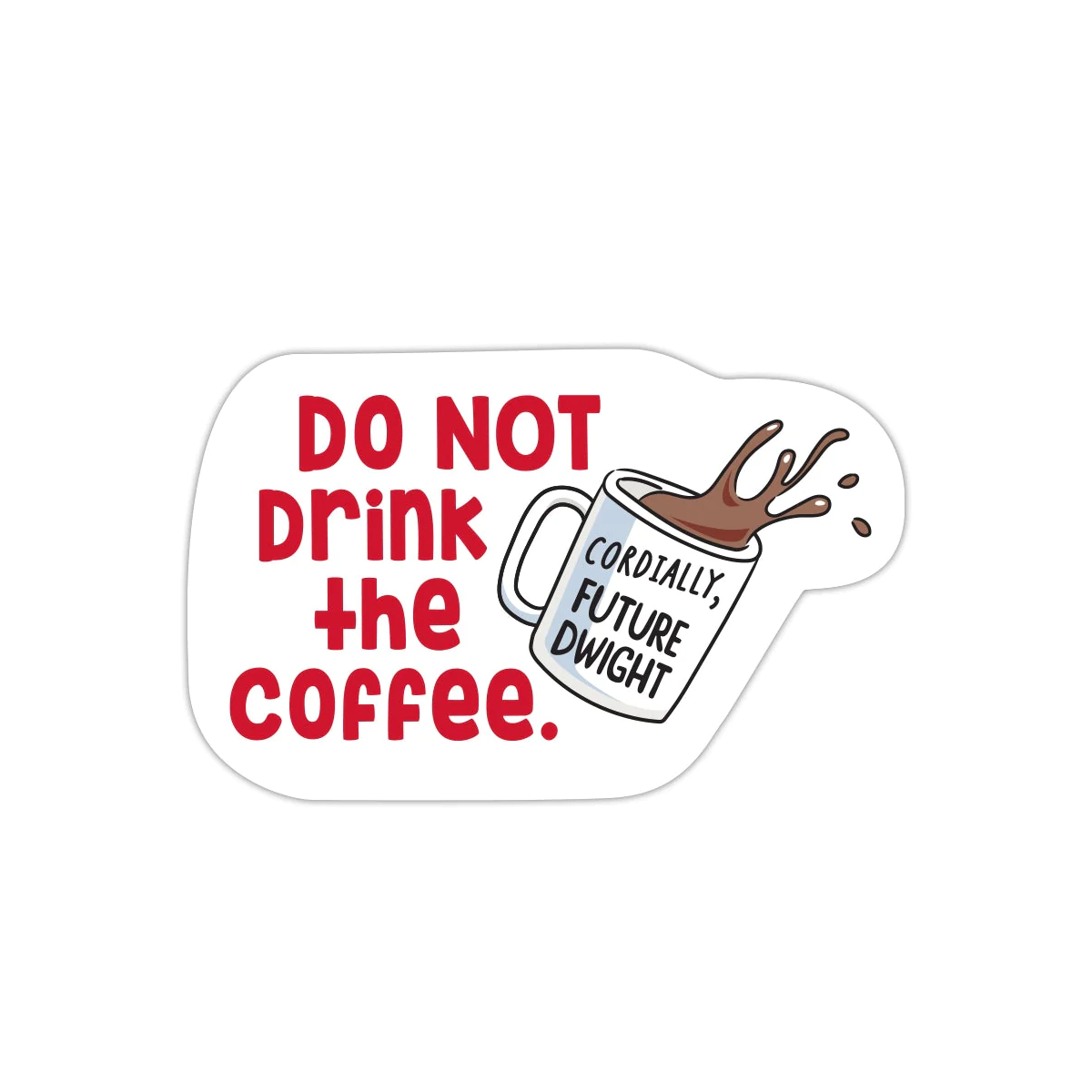 The Office Do Not Drink The Coffee Sticker