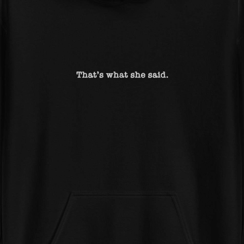 The Office That's What She Said Embroidered Hoodie