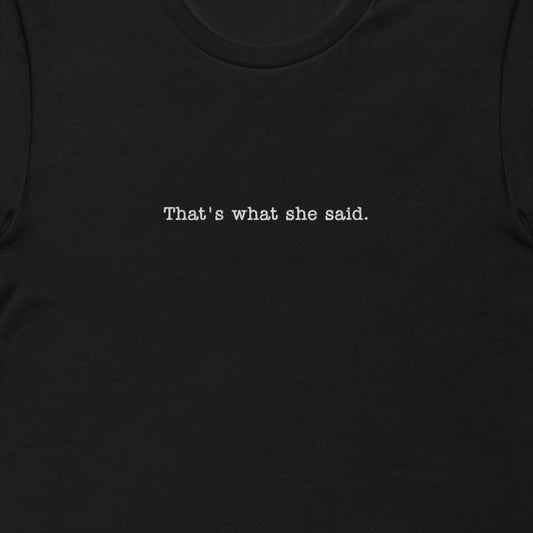 The Office That's What She Said Embroidered T-Shirt