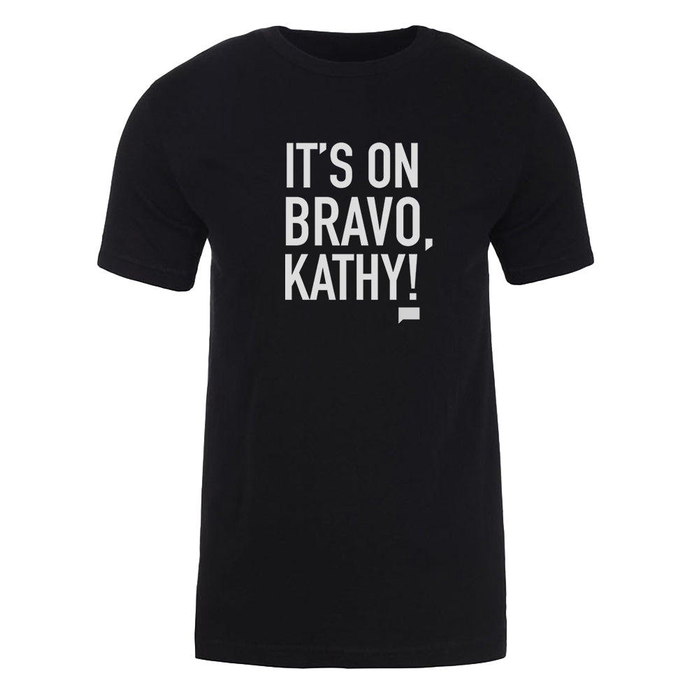 The Real Housewives of Beverly Hills It's On Bravo, Kathy! Adult Short Sleeve T-Shirt