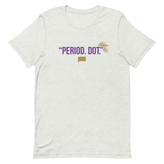 The Real Housewives of Dubai Period. Dot. T-Shirt