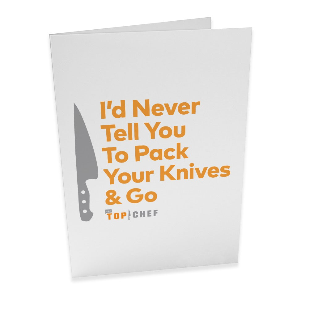 Top Chef Never Pack Your Knives and Go Matte Greeting Card