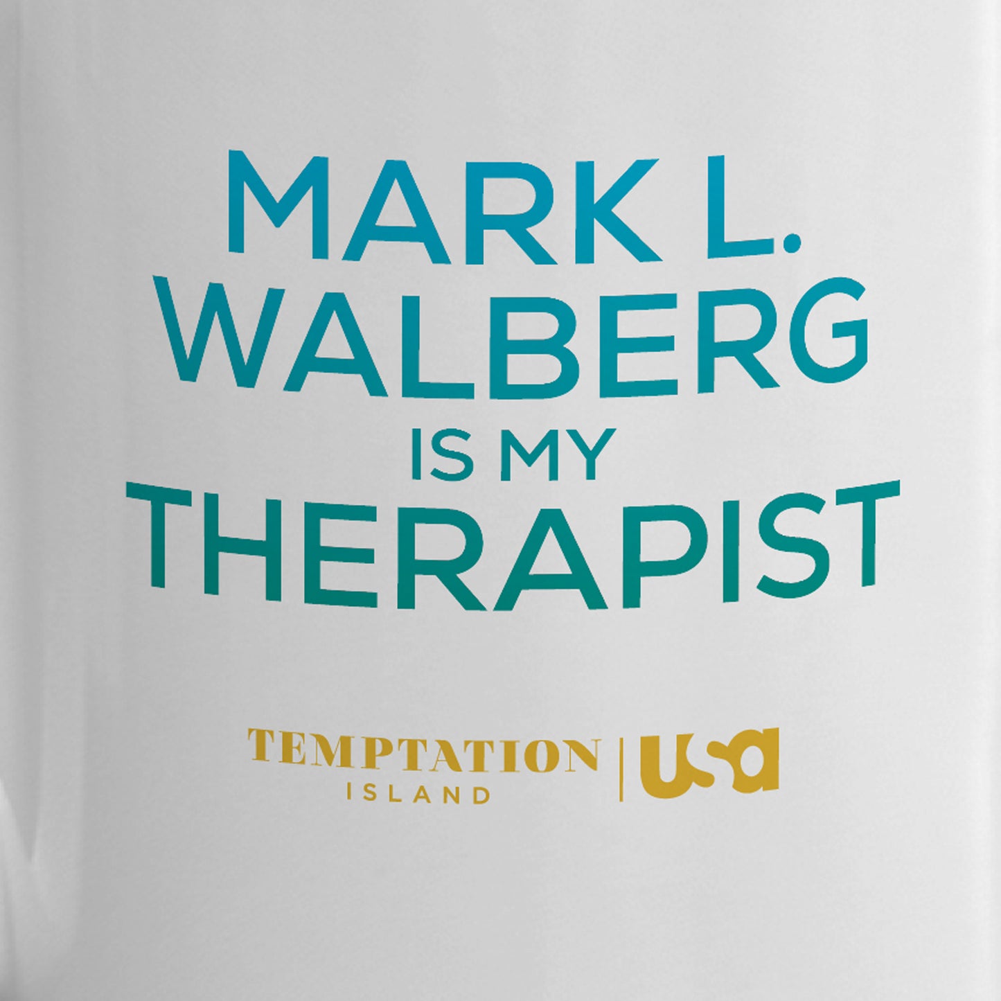 Temptation Island Mark L. Walberg is My Therapist White Mug