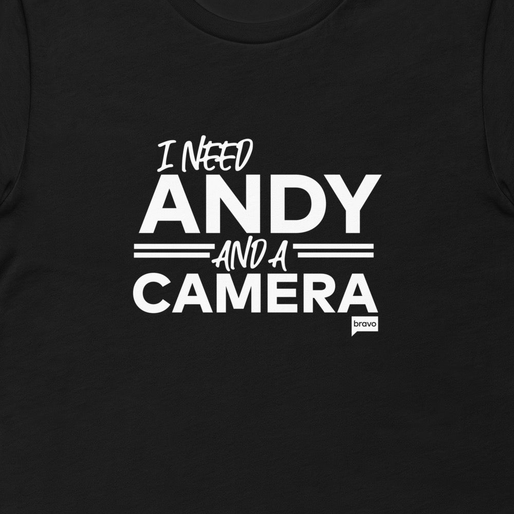 I Need Andy and a Camera T-Shirt
