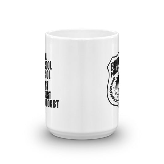 Brooklyn Nine-Nine No Doubt White Mug