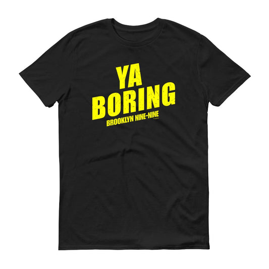 Brooklyn Nine-Nine Ya Boring Men's Short Sleeve T-Shirt