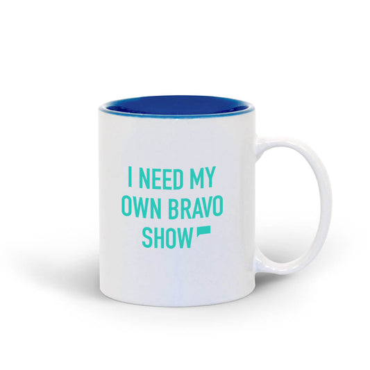 I Need My Own Bravo Show Two-Tone 11oz Mug