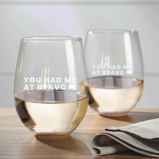 You Had me at Bravo Stemless Wine Glasses - Set of 2