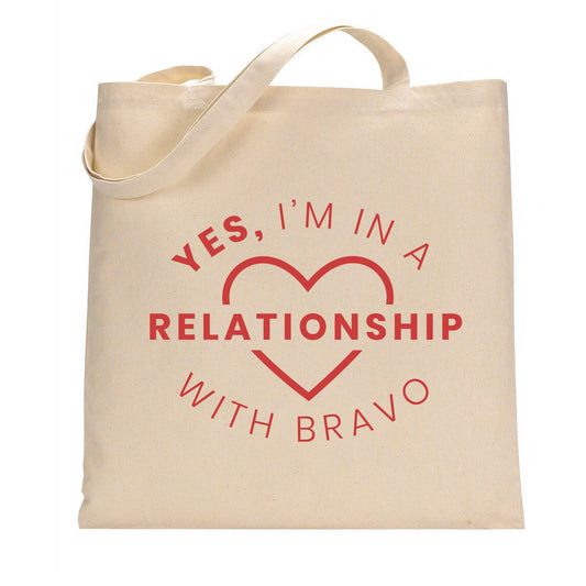In a Relationship with Bravo Canvas Tote