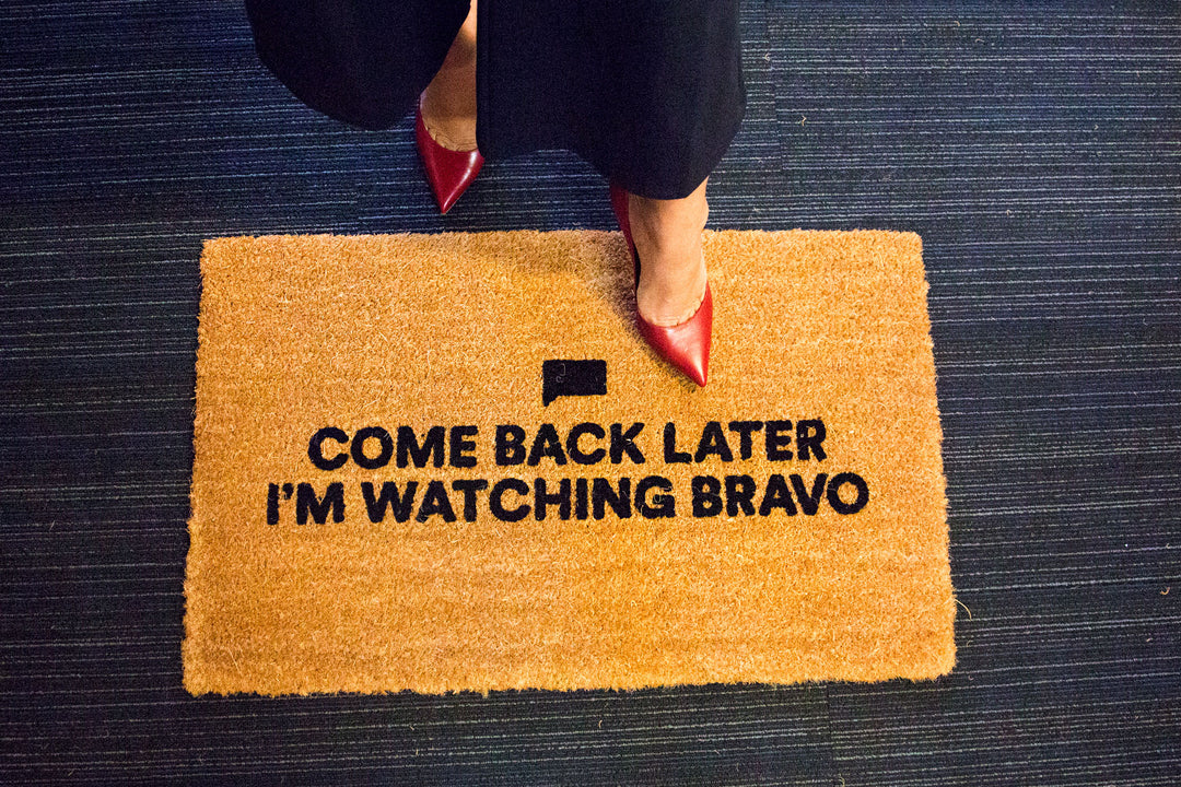 Come Back Later I'm Watching Bravo Coir Doormat