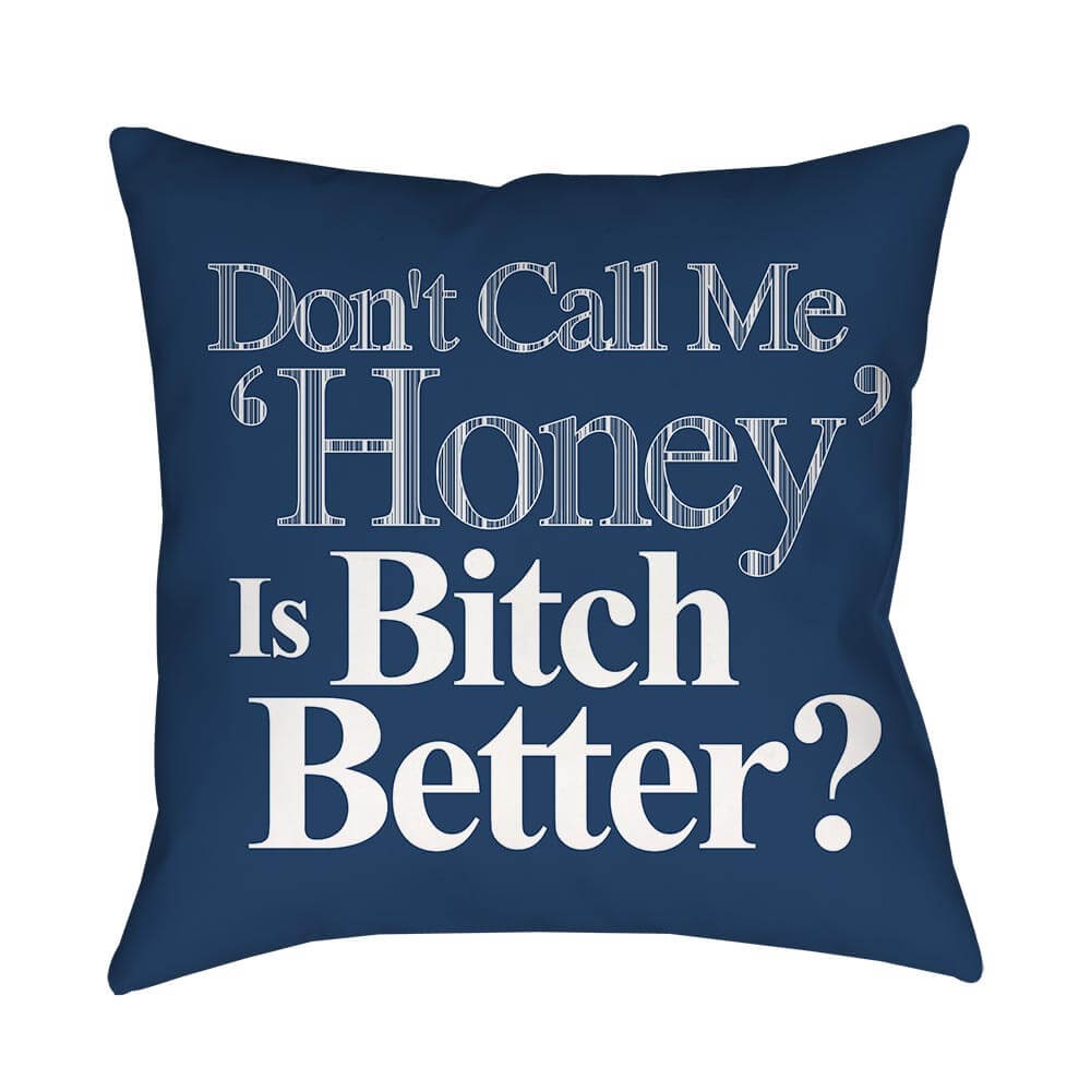 Don't Call Me Honey Pillow - 16 X 16