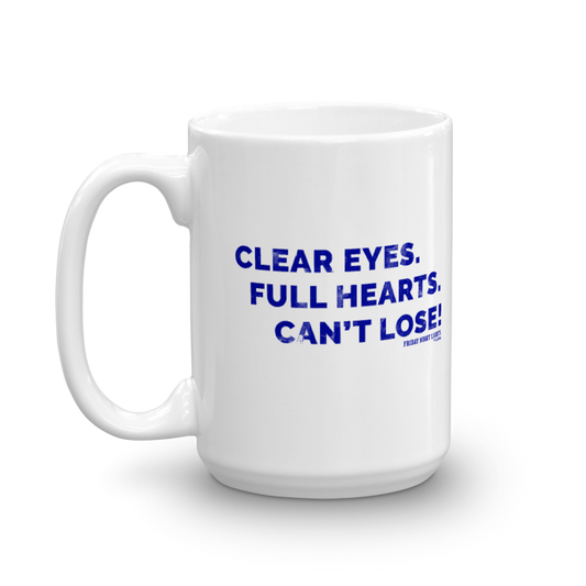 Friday Night Lights Clear Eyes White Mug