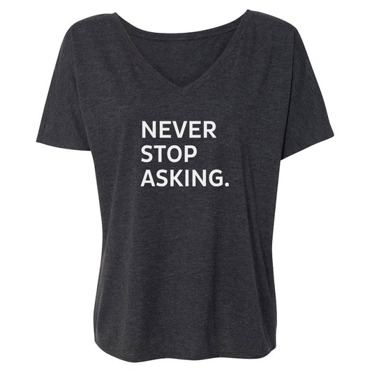 The Rachel Maddow Show Never Stop Asking Women's Relaxed V-Neck T-Shirt