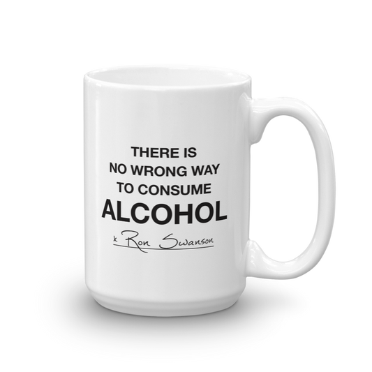 Parks and Recreation No Wrong Way to Consume Alcohol White Mug