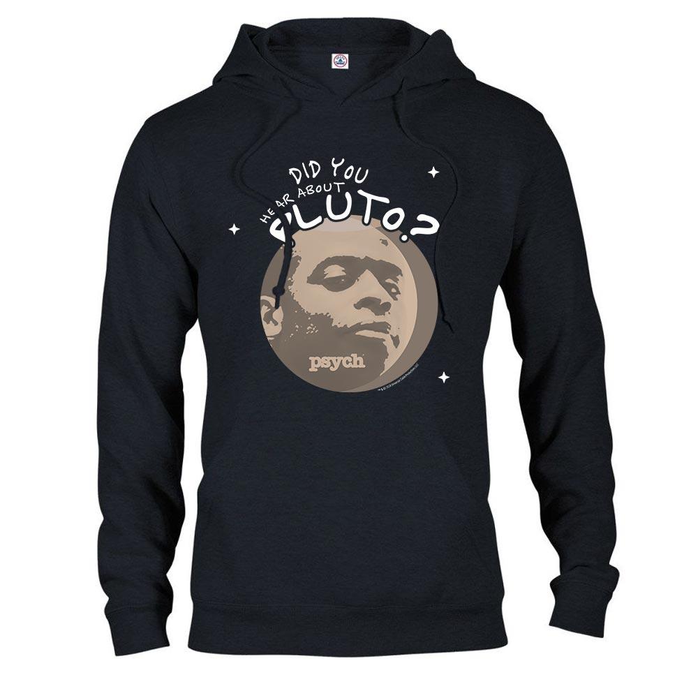 Psych Did You Hear About Pluto? Adult Fleece Hooded Sweatshirt