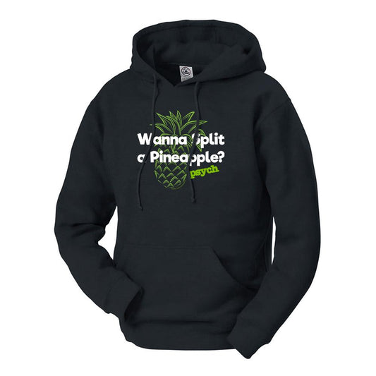 Psych Wanna Split a Pineapple? Fleece Hooded Sweatshirt