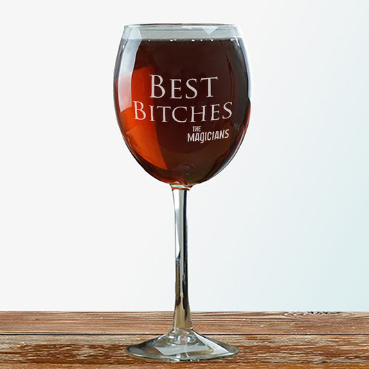 The Magicians Best Bitches Laser Engraved Wine Glass