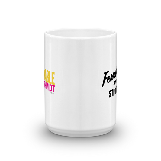 Unbreakable Kimmy Schmidt Females Are Strong as Hell White Mug