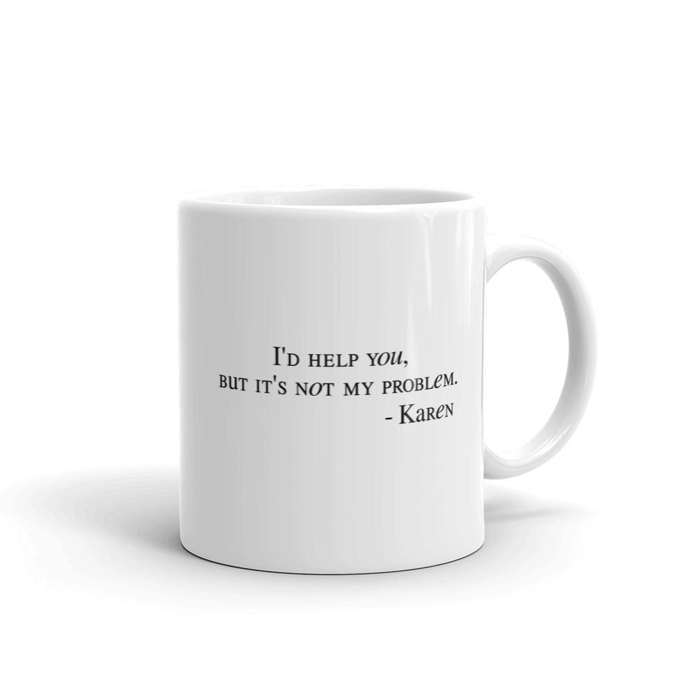 Will & Grace Not My Problem White Mug