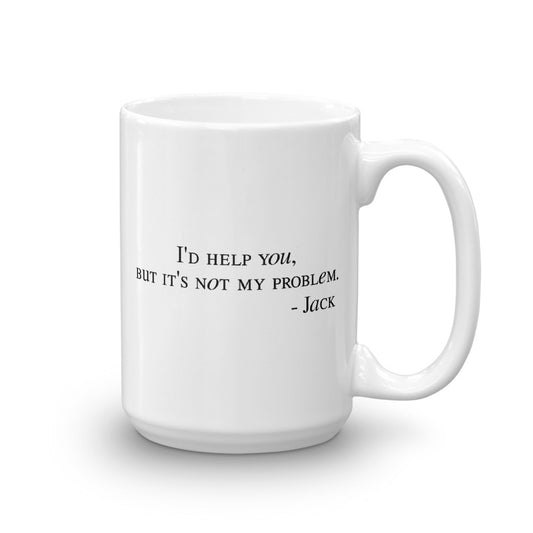 Will & Grace Not My Problem White Mug