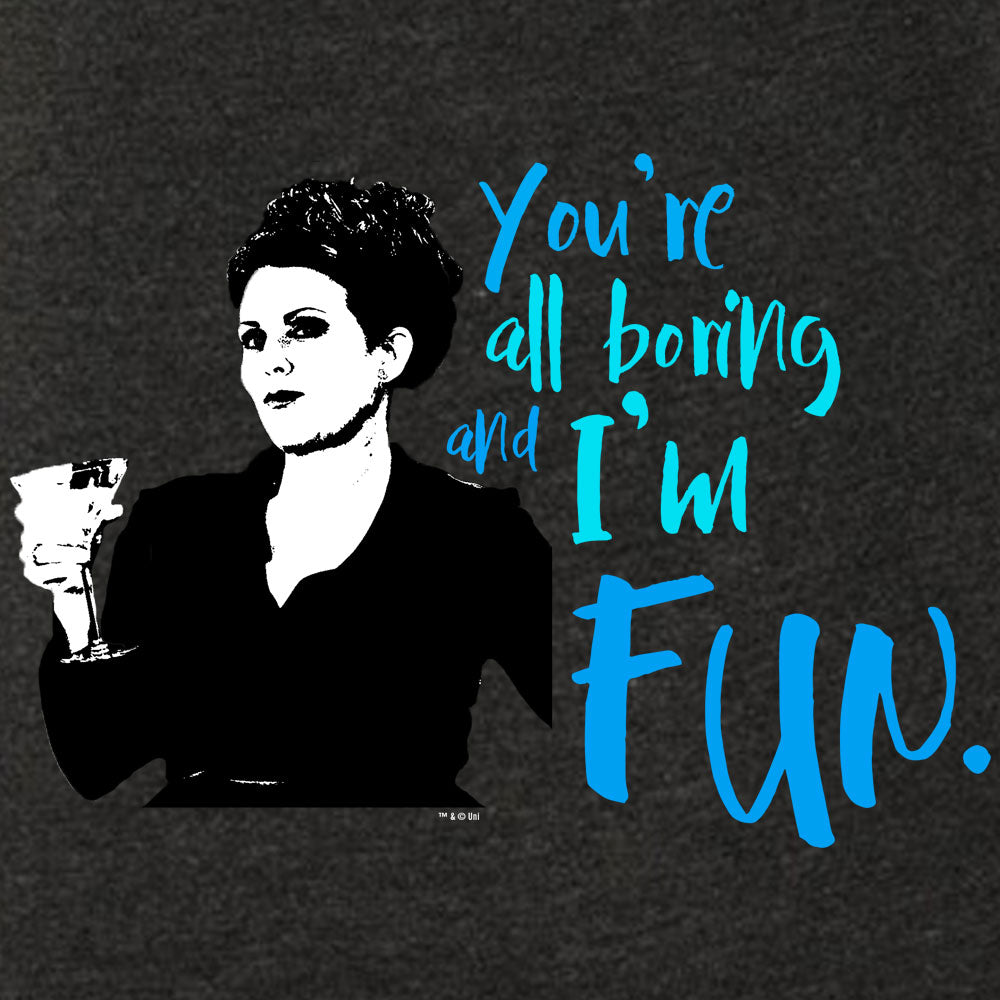 Will & Grace You're All Boring and I'm Fun Women's Tri-Blend Short Sleeve T-Shirt