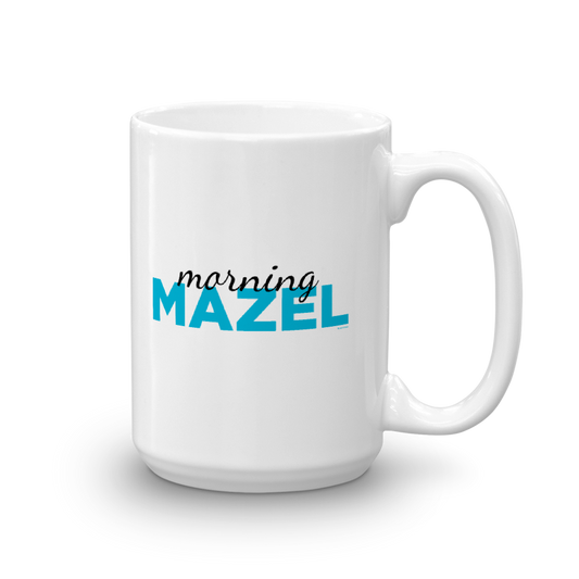 Watch What Happens Live Morning Mazel  White Mug